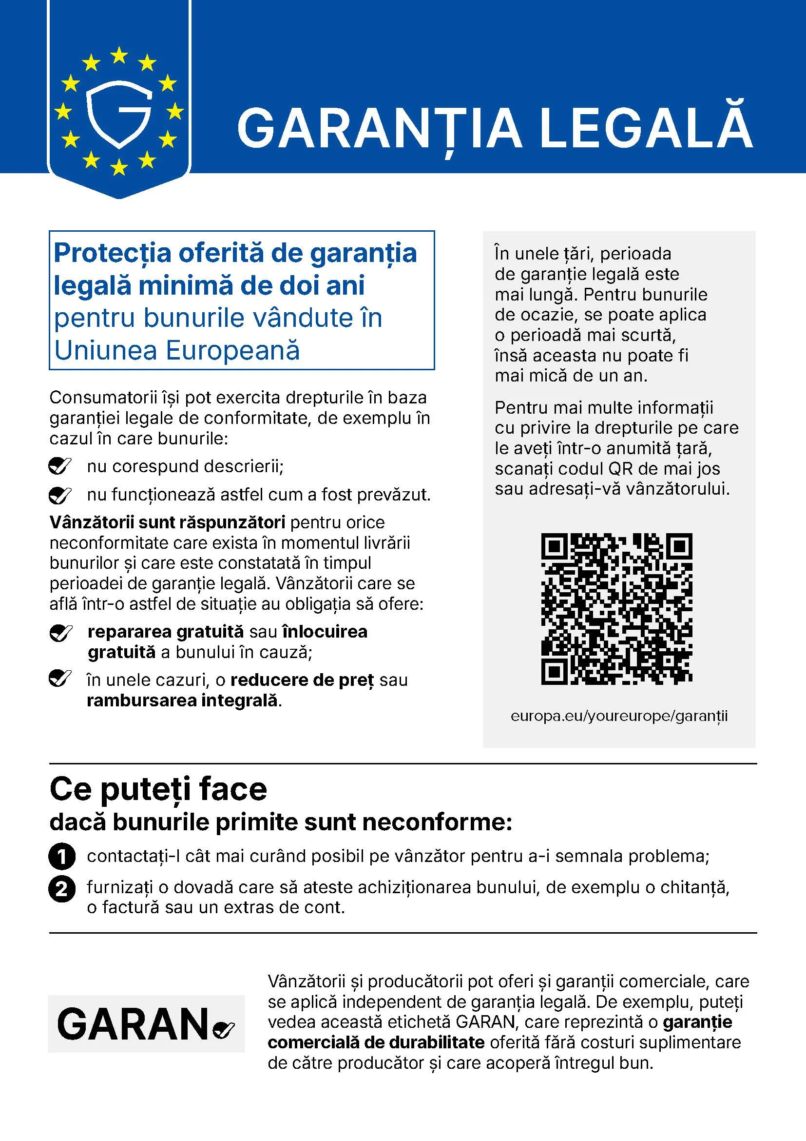 Notificare oficială a Uniunii Europene privind garanția legală: protecție minimă de doi ani pentru bunurile vândute în Uniunea Europeană. Consumatorii își pot exercita drepturile dacă bunurile nu corespund descrierii sau nu funcționează astfel cum a fost prevăzut, iar vânzătorii trebuie să ofere reparare gratuită, înlocuire gratuită, reducere de preț sau rambursare integrală.